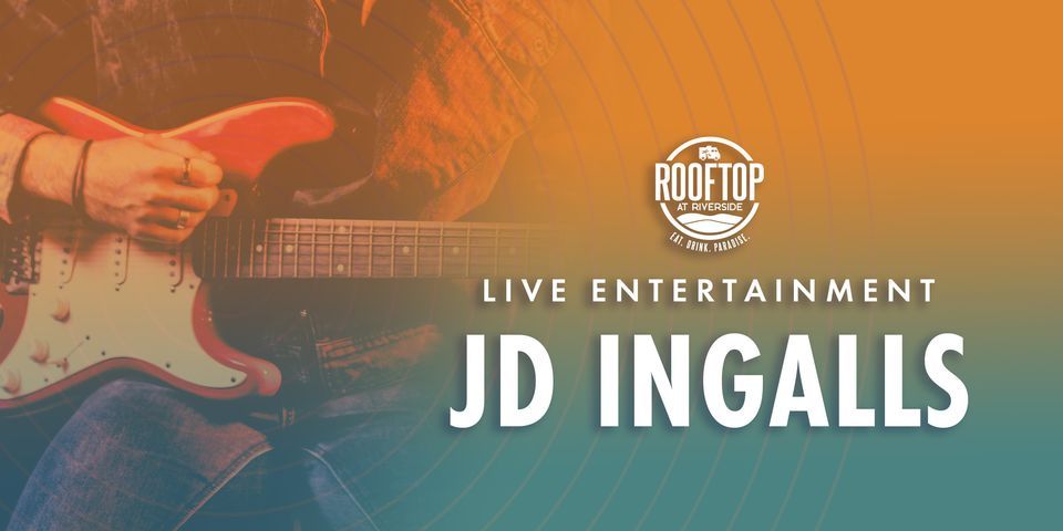 JD Ingalls Live at Rooftop at Riverside