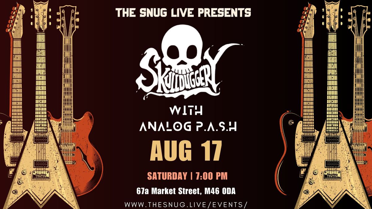 Snug Live Sessions w\/ Skullduggery + Analog P.A.S.H (FREE EVENT)