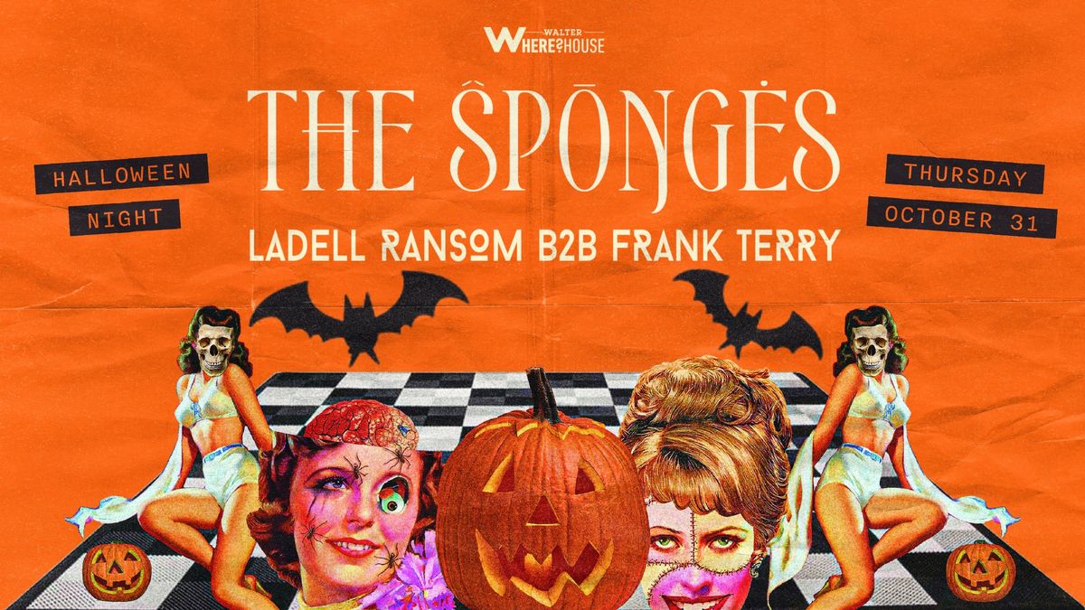 Halloween Night: The Sponges + Ladell Ransom b2b Frank Terry