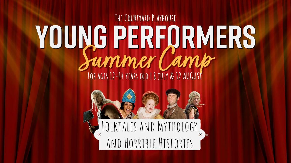 Young Performers Summer Camp 2024 12-14 Years (Afternoon) Folktales and Mythology