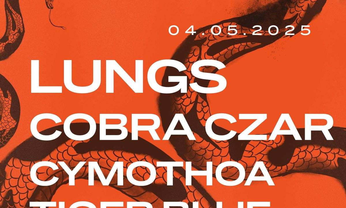 LUNGS, Cobra Czar, Cymothoa, Tiger Blue