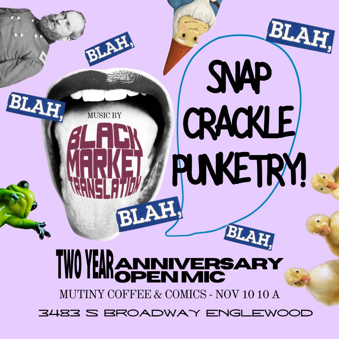 Snap Crackle Punketry! 2nd Anniversary Open Mic