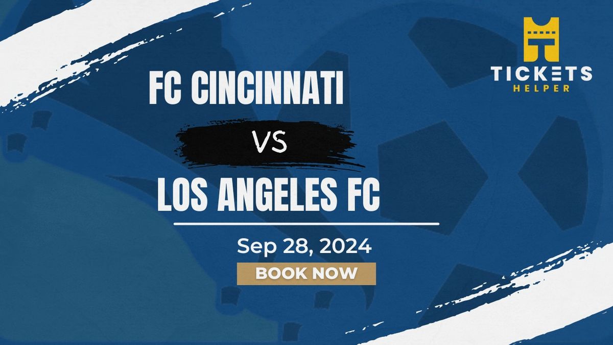 FC Cincinnati vs. Los Angeles FC at TQL Stadium