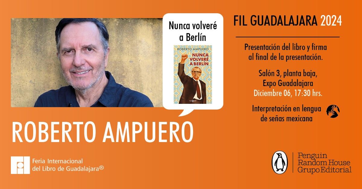 Presentaci\u00f3n: "Nunca volver\u00e9 a Berl\u00edn" de Roberto Ampuero | FIL Guadalajara 2024