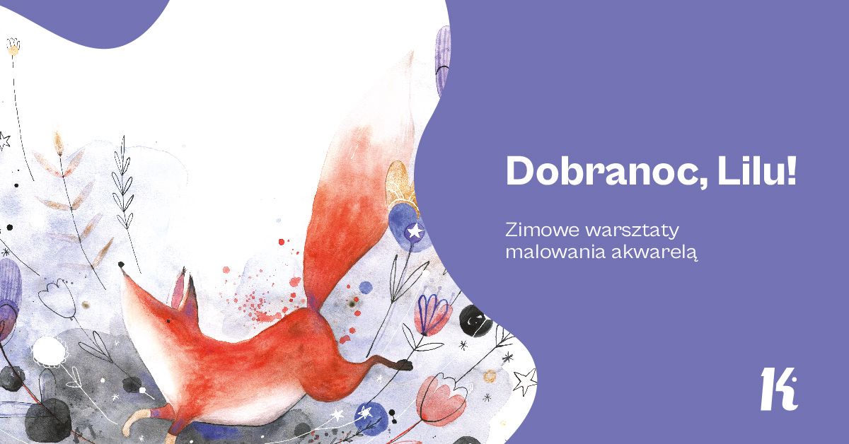 Dobranoc, Lilu! Zimowe warsztaty malowania akwarel\u0105 