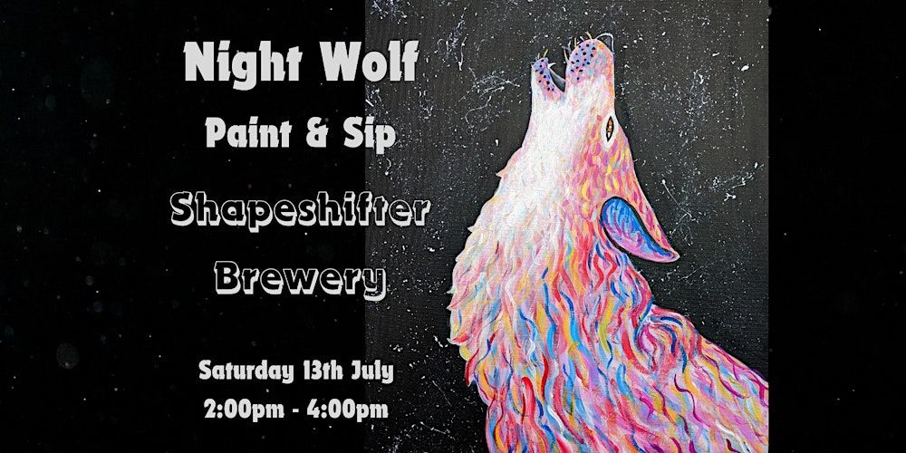 Night Wolf - Paint & Sip event at Shapeshifter Brewery