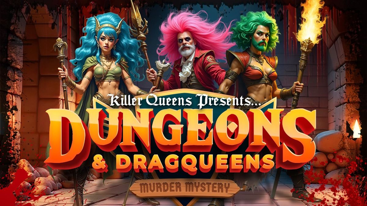 Killer Queens: A Dungeon & DragQueens Murder Mystery!