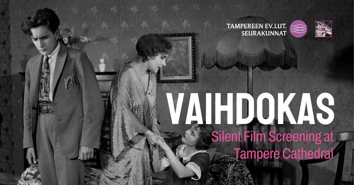 Vaihdokas \u2013 Mykk\u00e4elokuvan\u00e4yt\u00f6s Tampereen Tuomiokirkossa