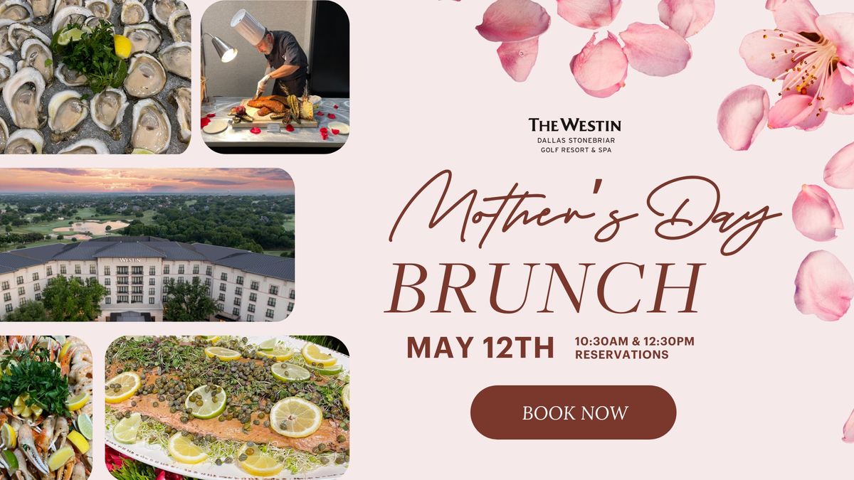 Mother's Day Brunch at The Westin Dallas Stonebriar Golf Resort & Spa