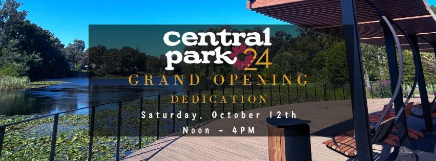 Central Park Grand Opening and Dedication