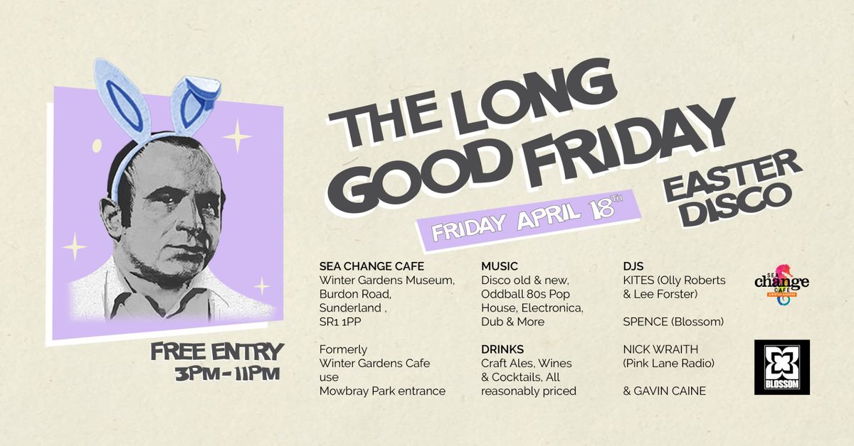 The Long Good Friday Easter Disco