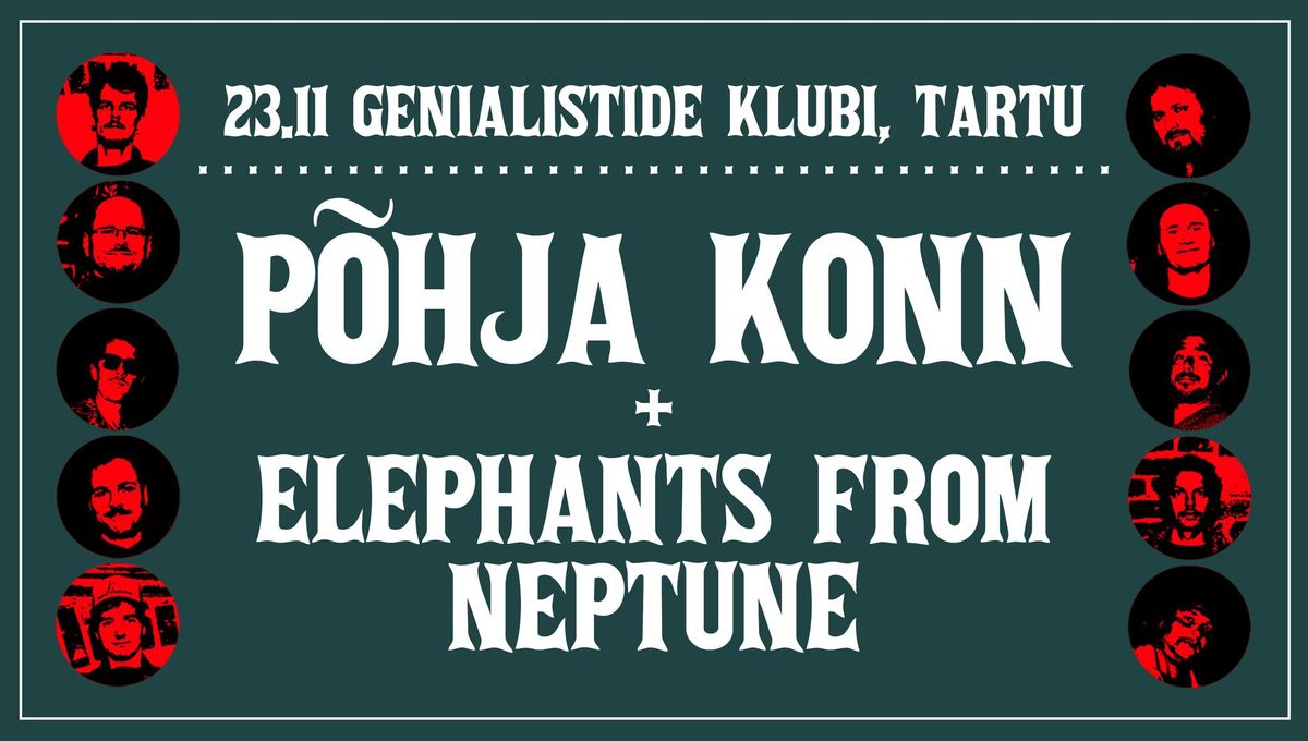 TARTU: P\u00f5hja Konn ja Elephants From Neptune \u2022 Genialistide Klubis 23.11