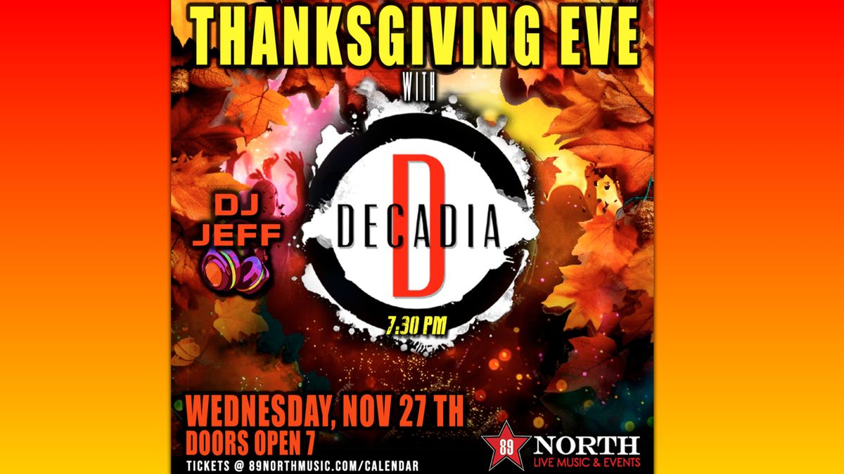 Thanksgiving Eve Party with Decadia and DJ Jeff at 89 North