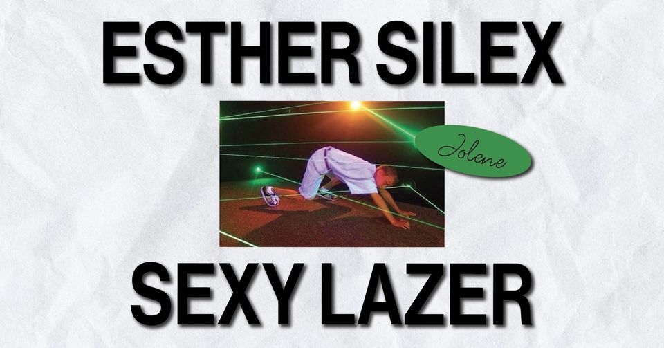 Jolene presents: Esther Silex (DE) & Sexy Lazer