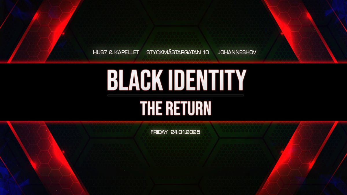 BLACK IDENTITY - THE RETURN