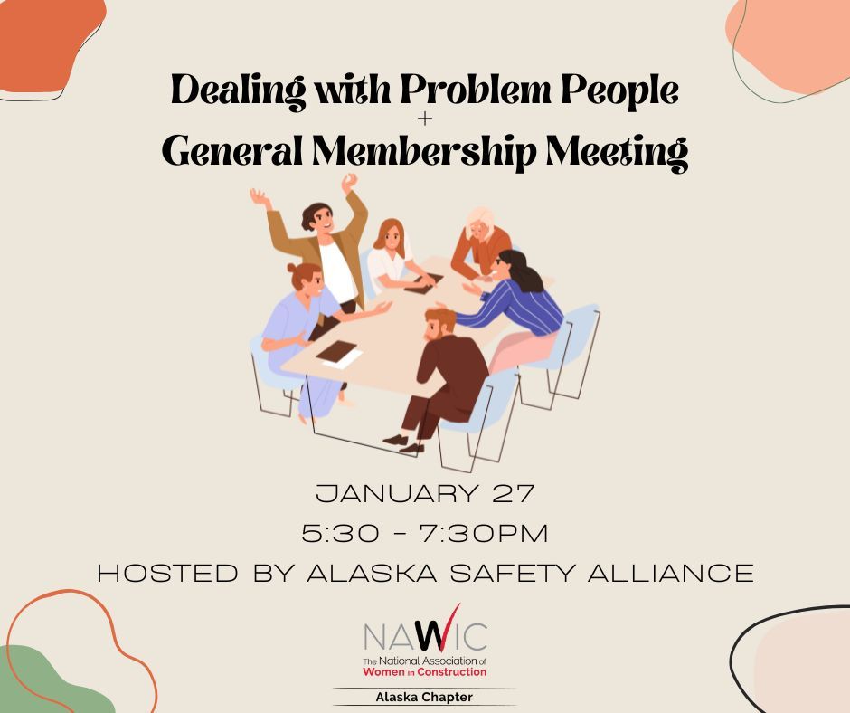 Dealing with Problem People & NAWIC General Meeting