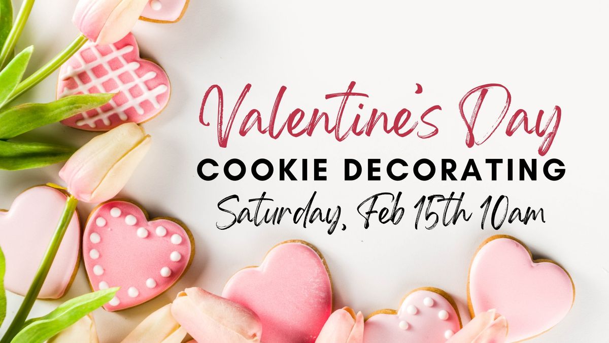 Cookie Decorating - Happy Valentines Day!