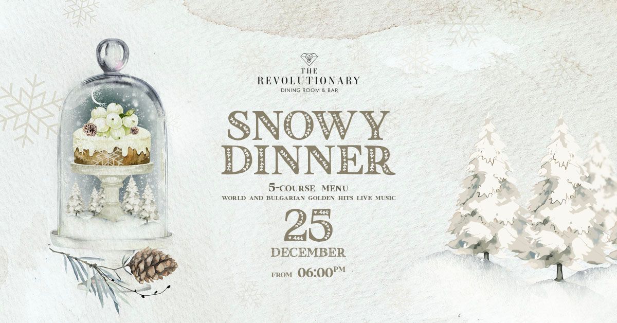 THE REVOLUTIONARY SNOWY DINNER