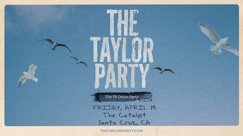 The Taylor Party: The Taylor Swift Dance Party Live at The Catalyst, Santa Cruz