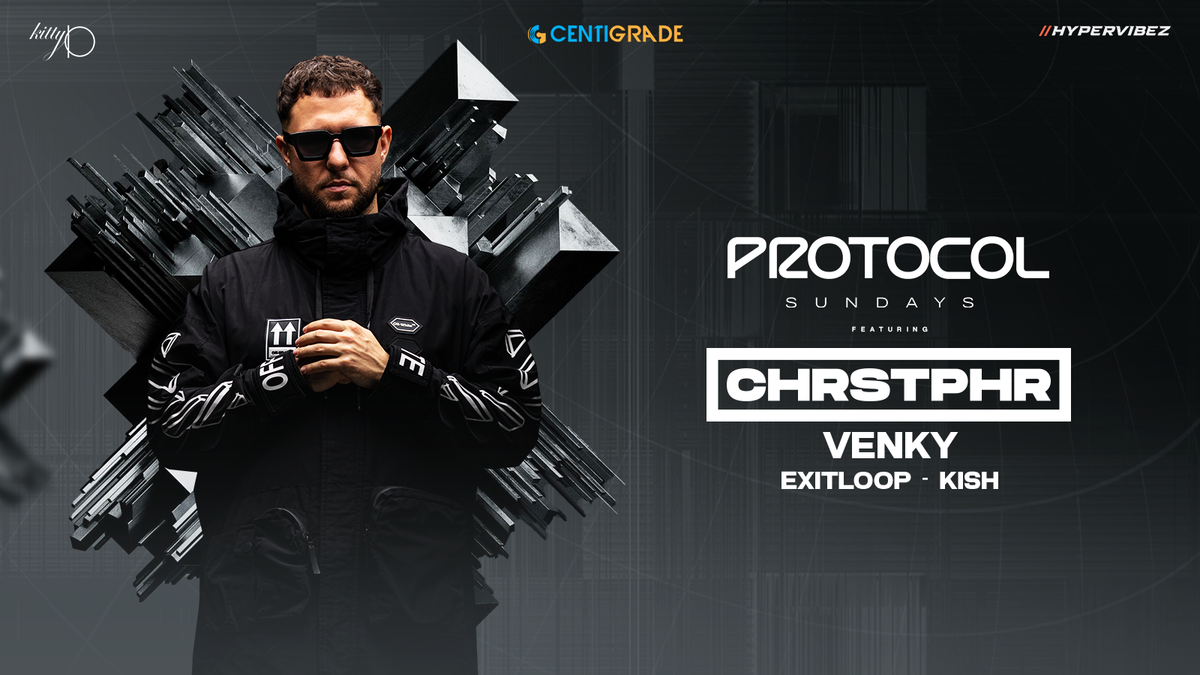 Protocol ft. CHRSTPHR \/ 26th Jan \/ Kitty Ko