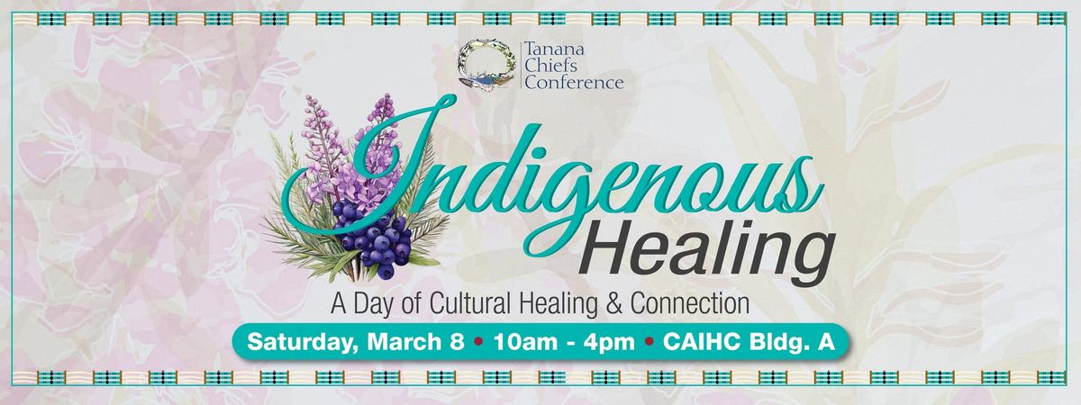 Indigenous Healing Workshop: A Day of Cultural Healing and Connection