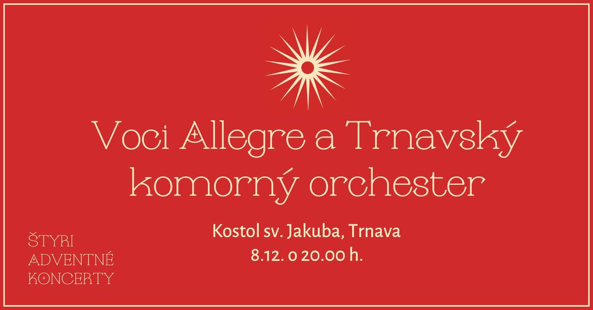 Voci Allegre a Trnavsk\u00fd komorn\u00fd orchester \u2013 \u0160tyri adventn\u00e9 koncerty 2024