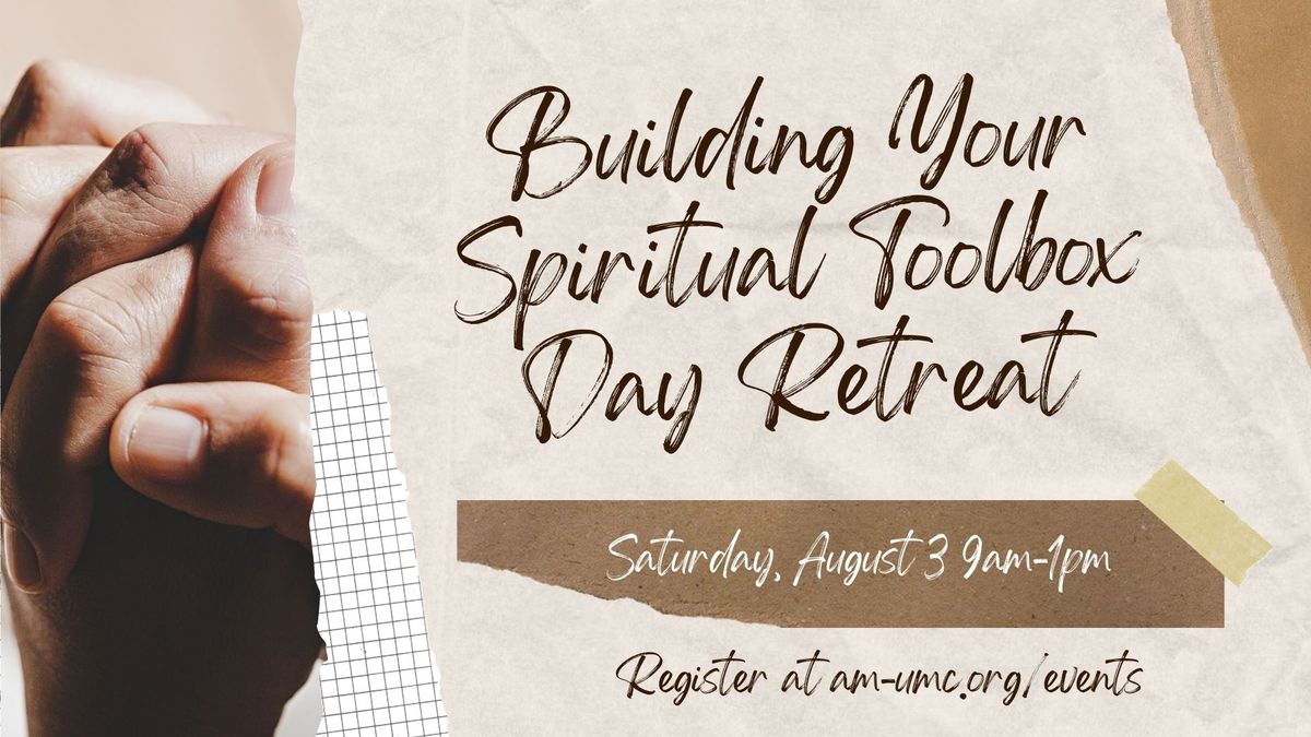 Building Your Spiritual Toolbox Day Retreat