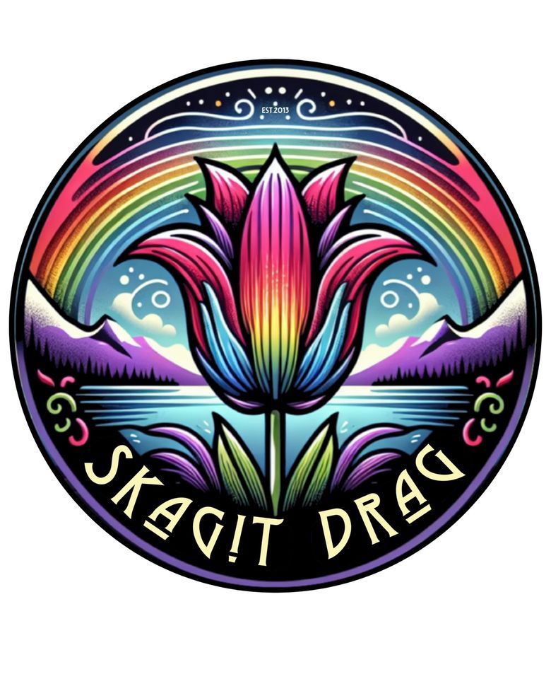 Skagit Drag Show Spring Edition 4\/20\/24
