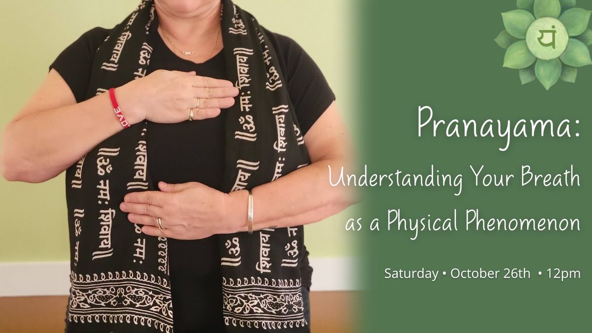 Pranayama: Understanding Your Breath as a Physical Phenomenon  