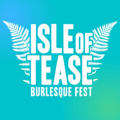 Isle of Tease Burlesque Festival