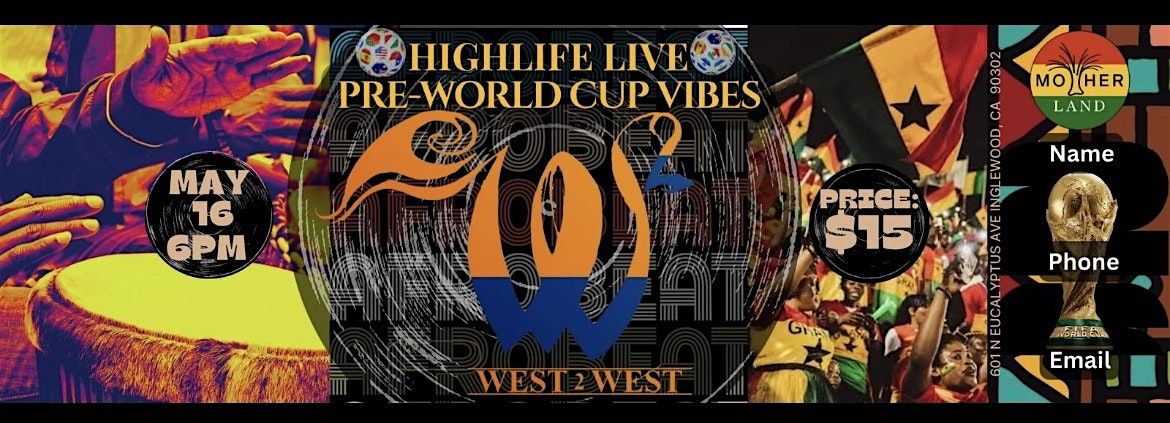 Highlife Live Pre-World Cup Vibes