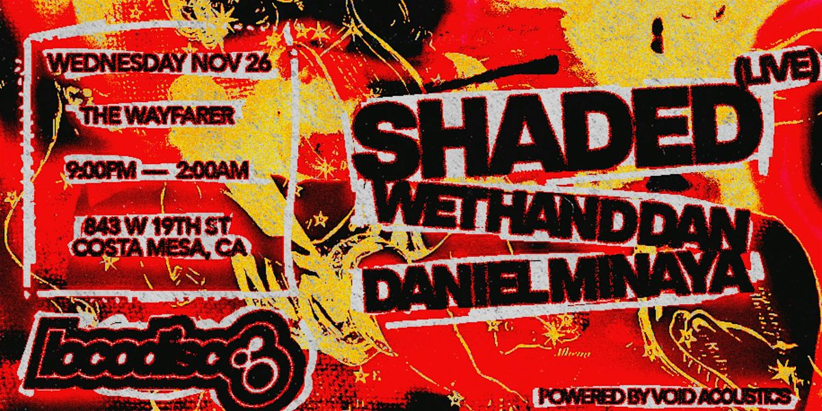 Shaded (Live) with Wet Hand Dan and Daniel Minaya