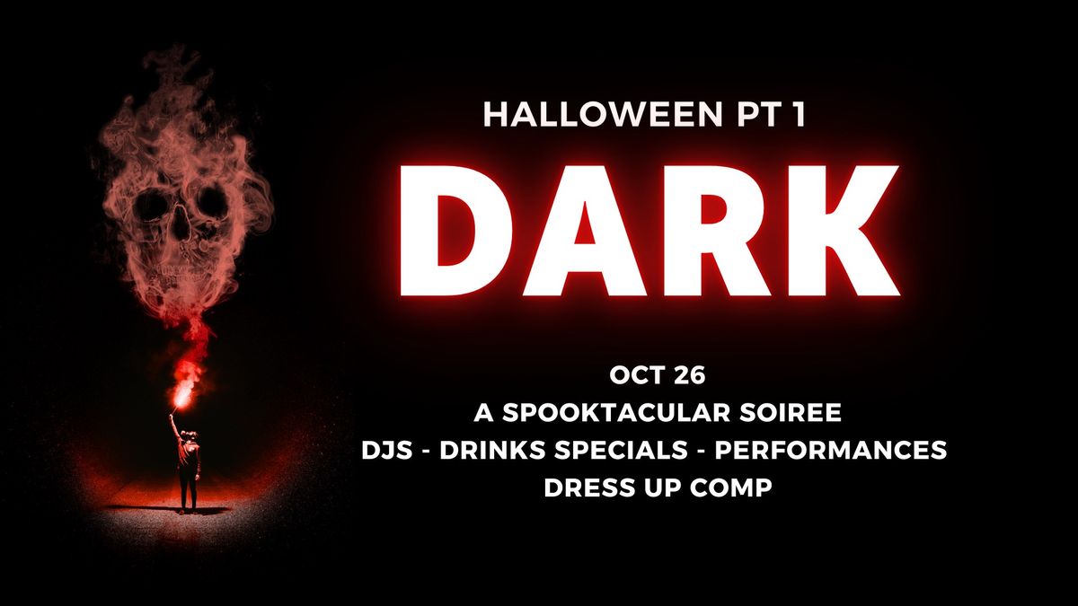 DARK! A Spooktacular Soiree Halloween Part One Party