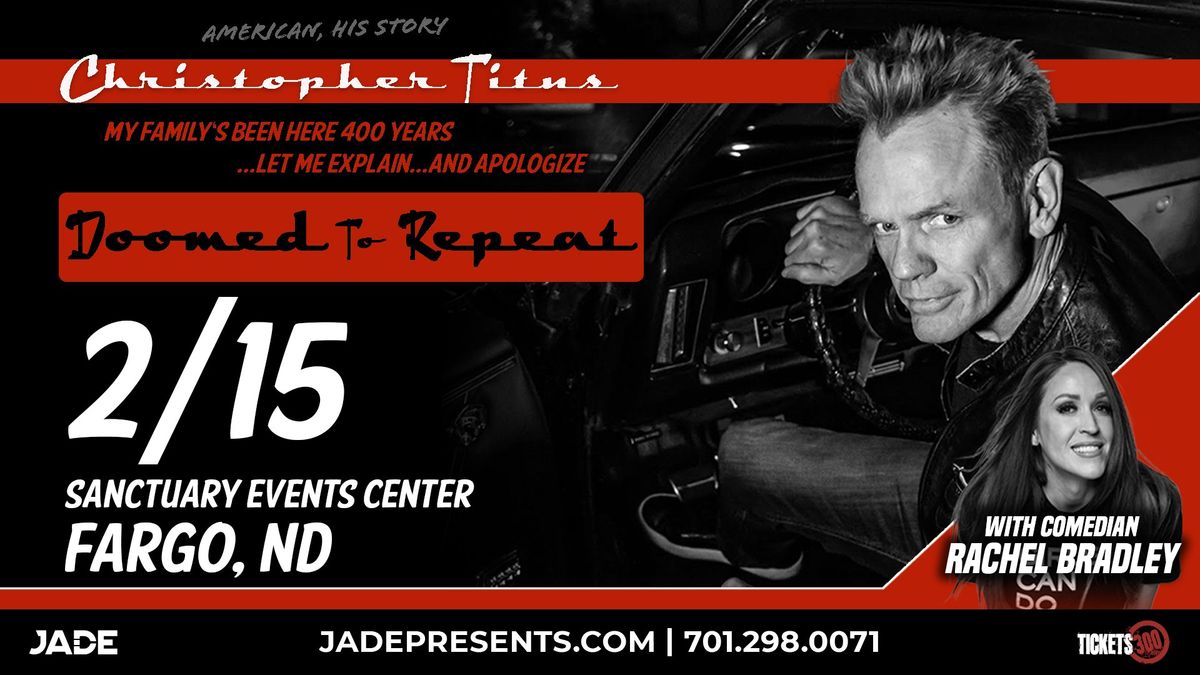 Christopher Titus: Doomed to Repeat with Rachel Bradley | Fargo, ND