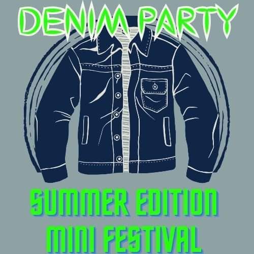 DENIM PARTY SUMMER EDITION MINI FESTIVAL