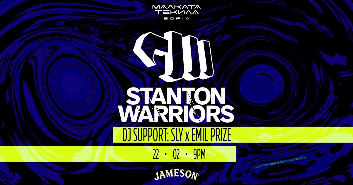 Stanton Warriors @ Malkata Tekila Sofia 22\/02\/2025