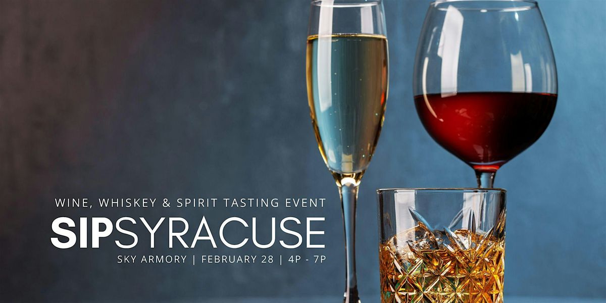 SIPsyracuse: wine, whiskey & spirits tasting event