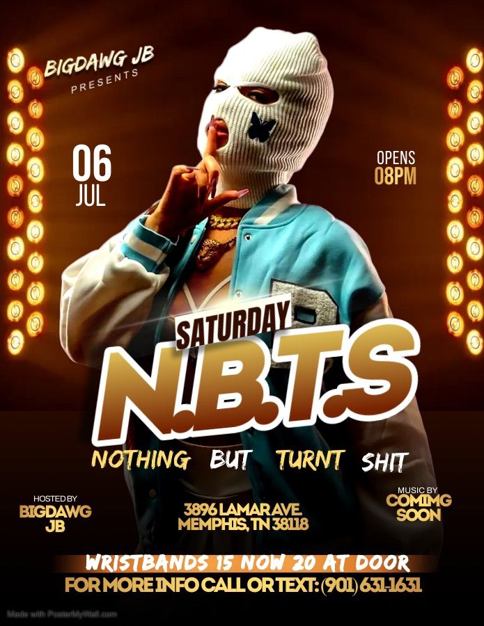 N.B.T.S. (Nothing But Turnt Sh*t)