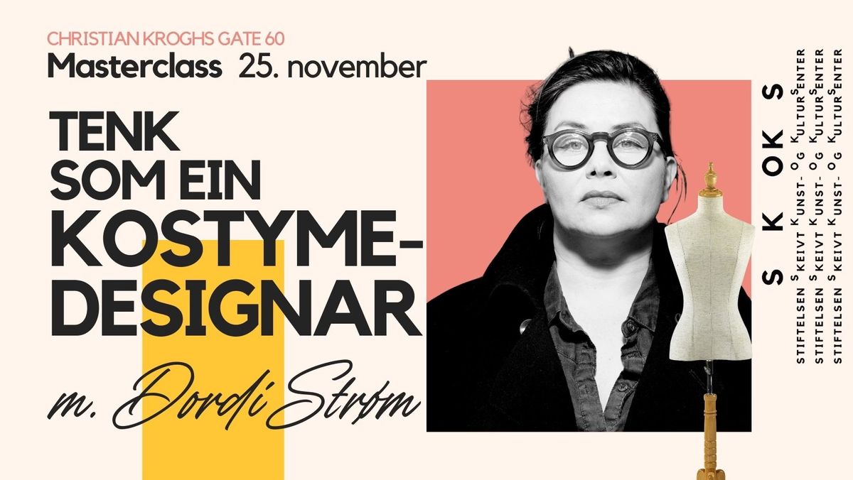 MASTERCLASS "Tenk som ein kostymedesignar\u201d m. Dordi Str\u00f8m \/ *Next Generation Queer Xpression