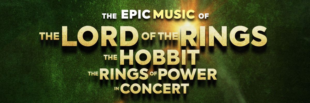 The Music of the Lord of the Rings  The Hobbit  and The Rings of Power - In Concert