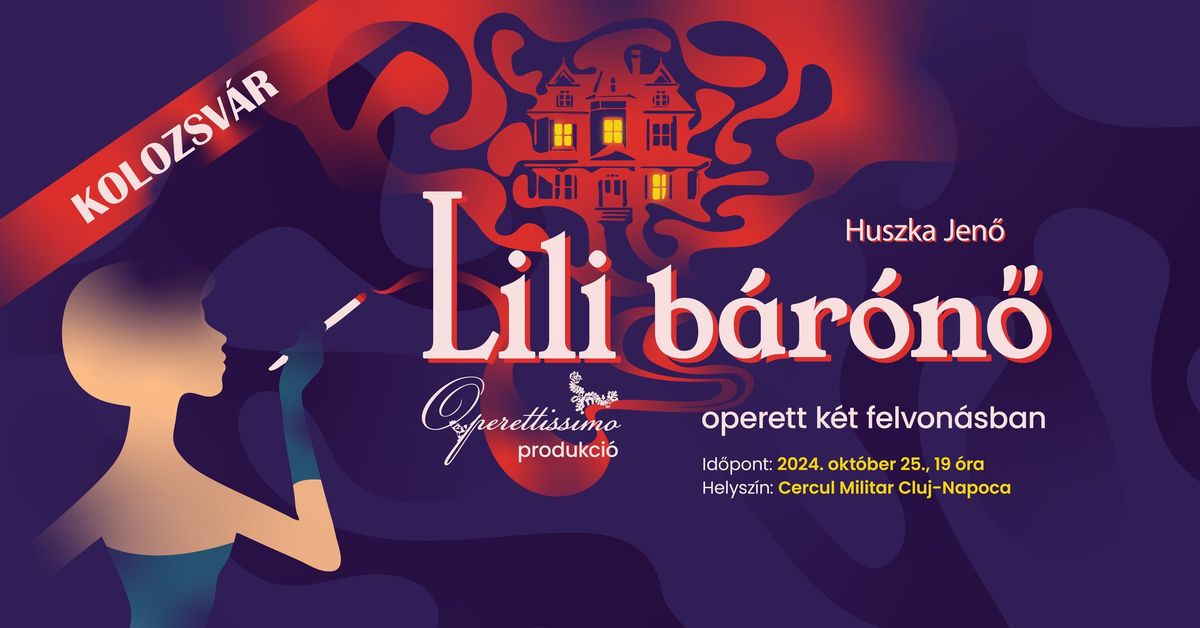 Huszka Jen\u0151: Lili b\u00e1r\u00f3n\u0151 - Operettissimo produkci\u00f3