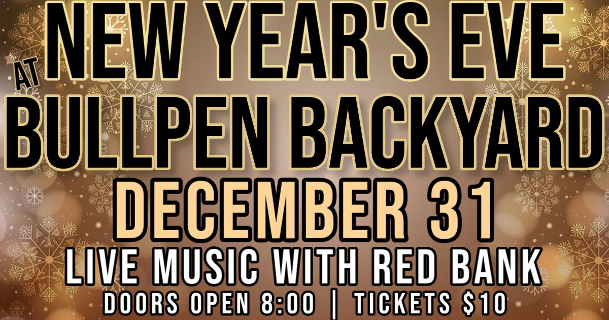 NEW YEAR'S EVE PARTY AT THE BULLPEN WITH RED BANK!