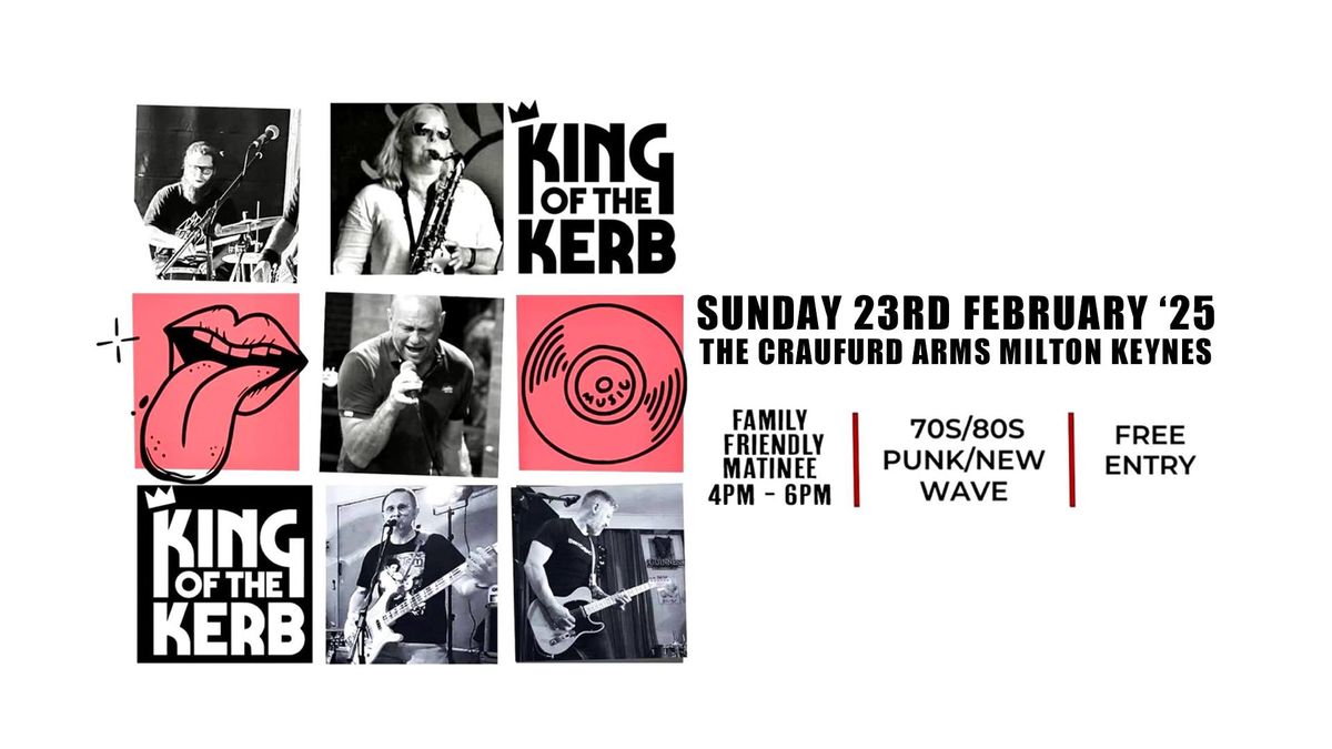 KING OF THE KERB - Family Matinee show 4pm - 6:00pm | The Craufurd Arms, MK