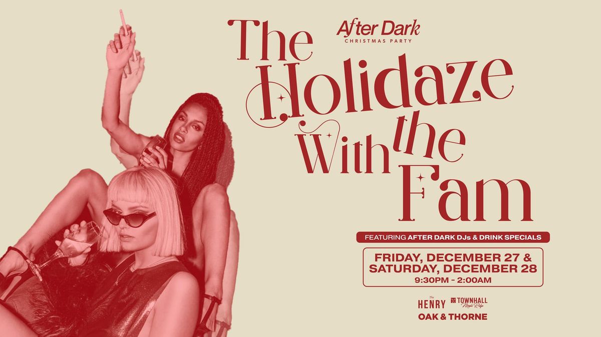 THE HOLIDAZE WITH THE AFTER DARK FAM AT OAK & THORNE