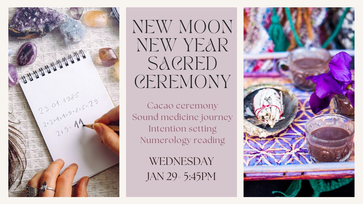 New Moon \ud83c\udf15 New Year \ud83d\udcab Sacred Ceremony