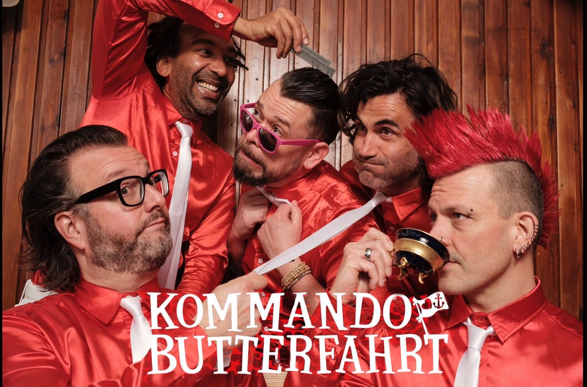 KOMMANDO BUTTERFAHRT plus "SPECIAL GUEST" (Pitcher D\u00fcsseldorf)