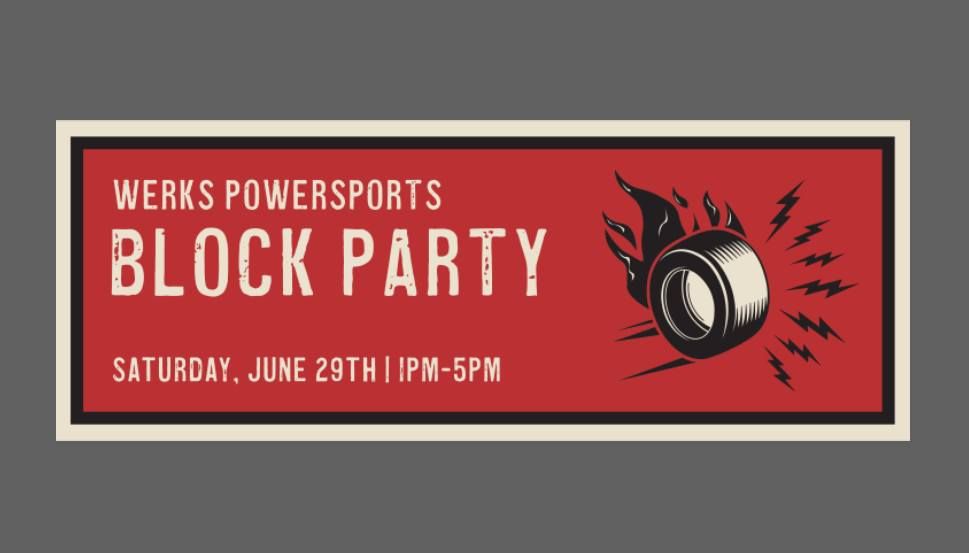 Werks Powersports Block Party