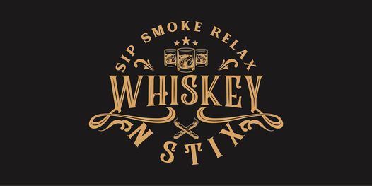 Whisky\/Bourbon and Cigar Tasting with WHISKEY N STIX