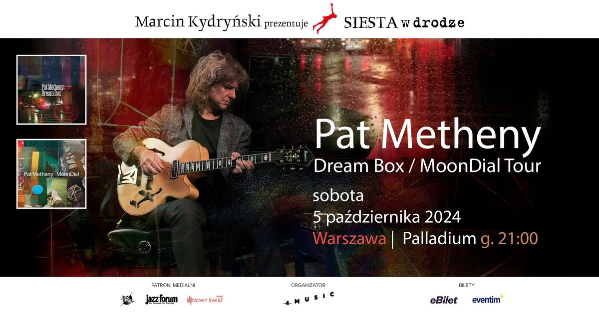 Marcin Kydry\u0144ski prezentuje SIESTA w drodze: Pat Metheny - Dream Box \/ MoonDial Tour