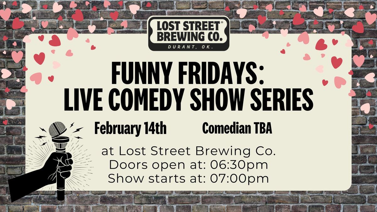 FUNNY FRIDAYS: Live Comedy Show on VALENTINE'S DAY